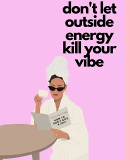 DON'T KILL YOUR VIBE