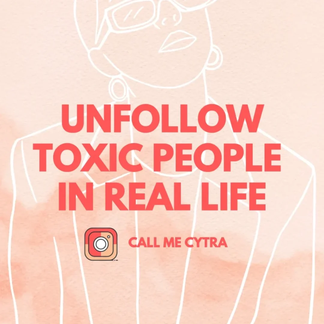 UNFOLLOW TOXIC PEOPLE